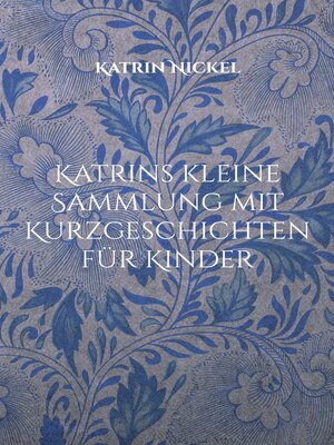 cover image of Katrins kleine Sammlung mit Kurzgeschichten für Kinder